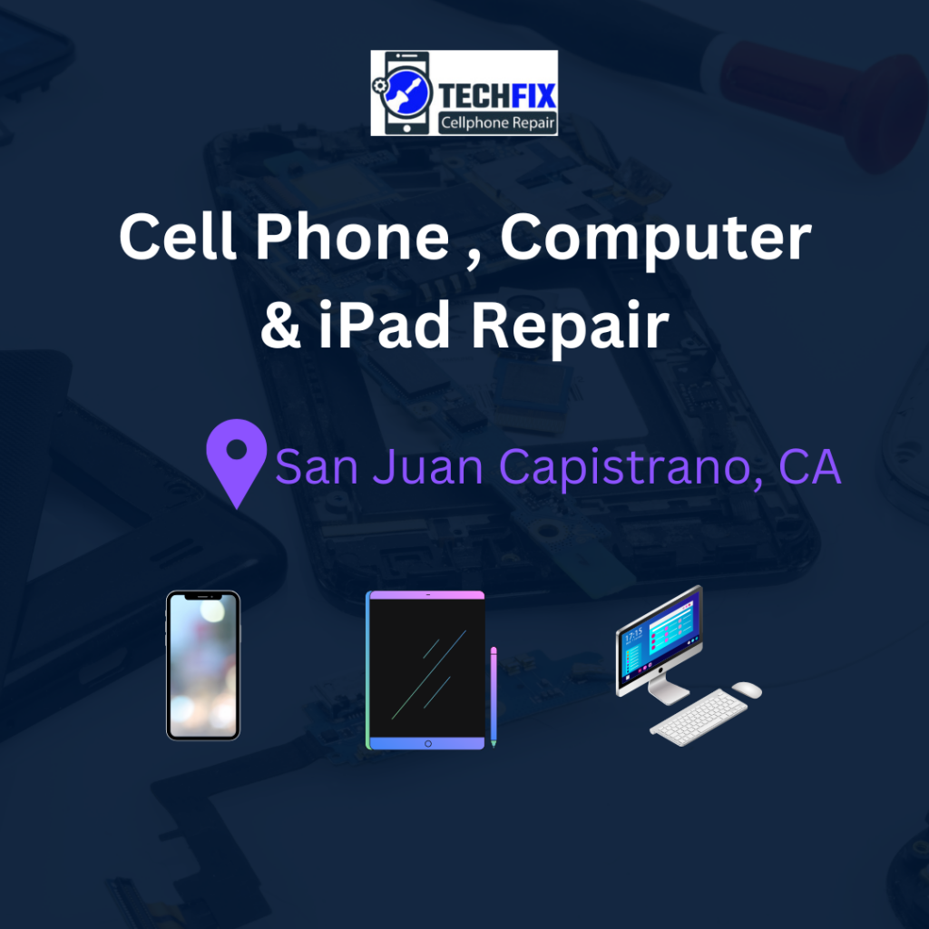 San Juan Capistrano : Cell Phone , Iphone Mobile & Computer Repair